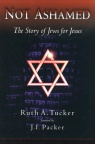 Not Ashamed: Story of Jews for Jesus (Foreward J I Packer)